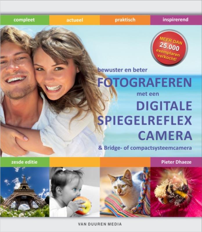 Fotograferen met de digitale spiegelreflexcamera / Bewuster en beter