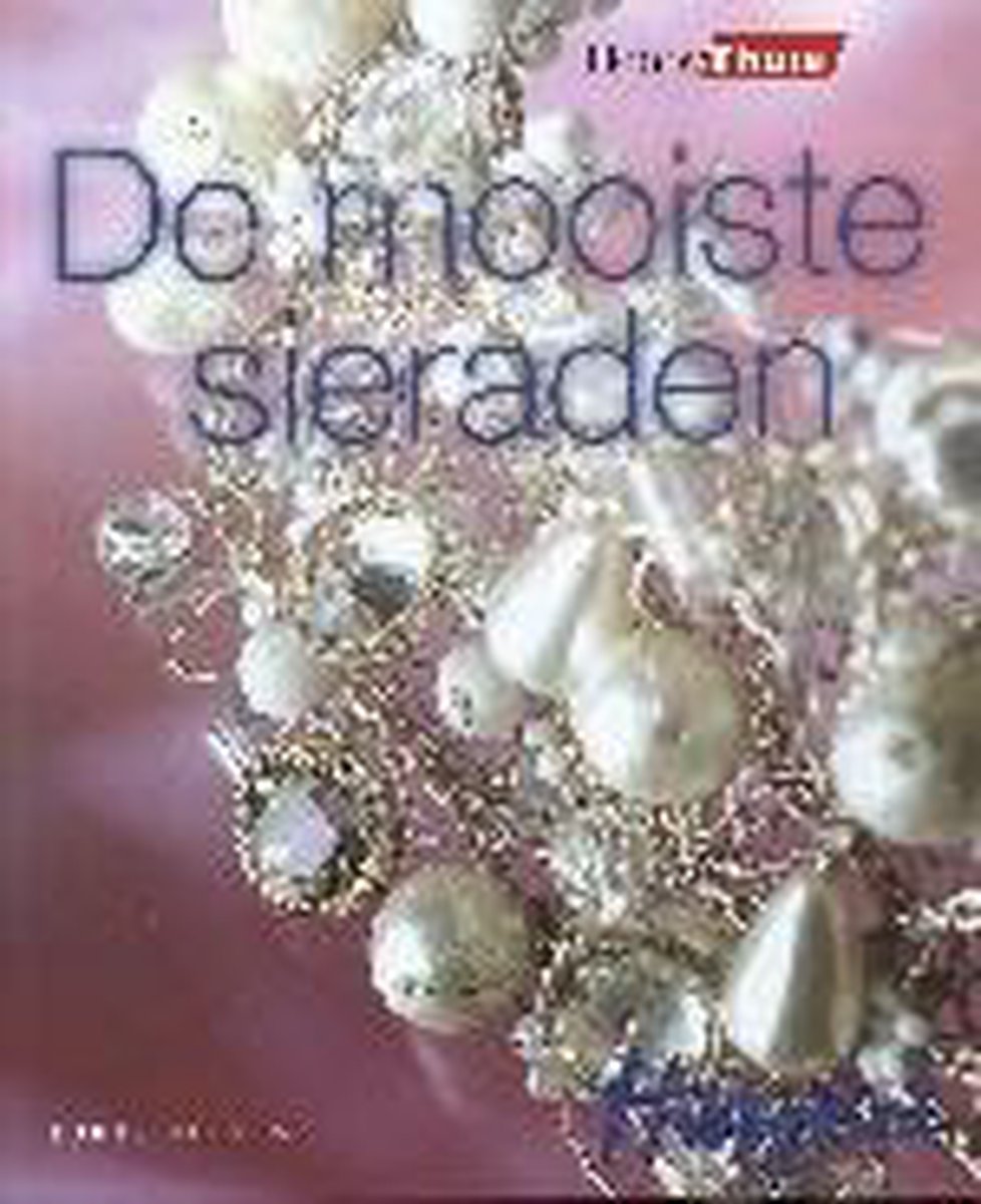 De mooiste sieraden / Hobby Thuis