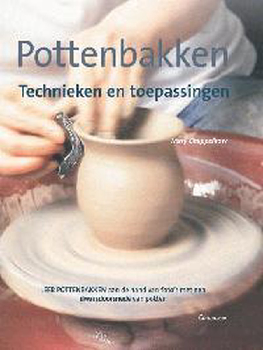 Pottenbakken Technieken En Toepassingen
