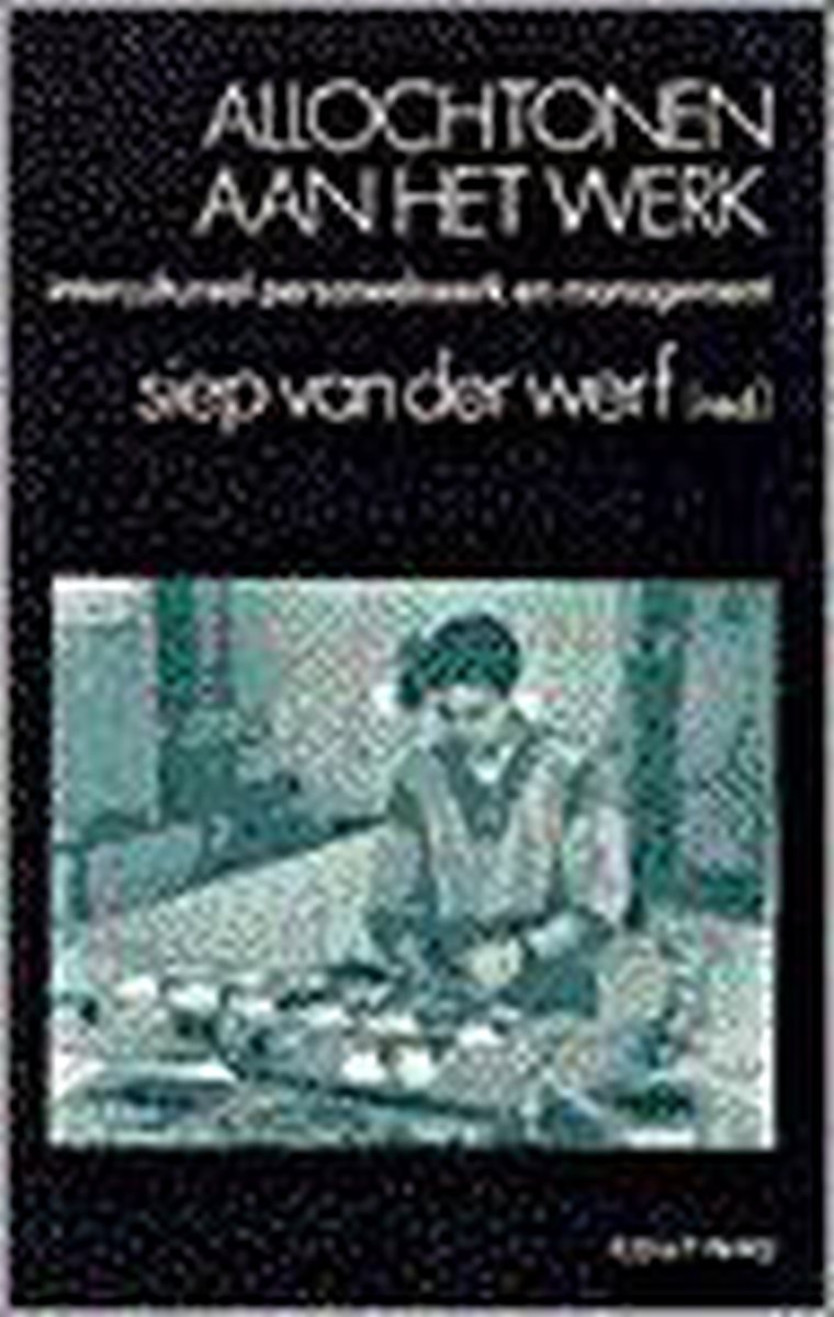 ALLOCHTONEN AAN HET WERK. INTERCULTUREEL PERSONEELSWERK EN MANAGEMENT