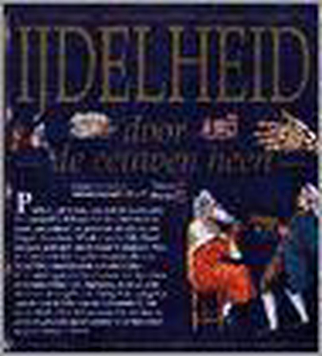 IJdelheid door de eeuwen heen / De ongewone geschiedenis