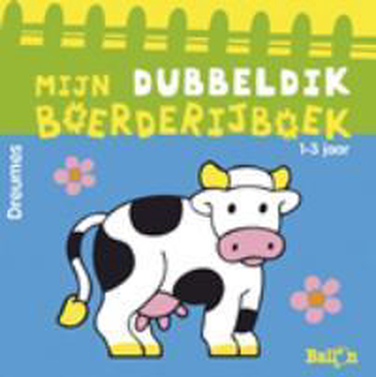 Dreumes mijn dubbeldik boerderijboek 1-3 jaar / Ballon Divers / 813