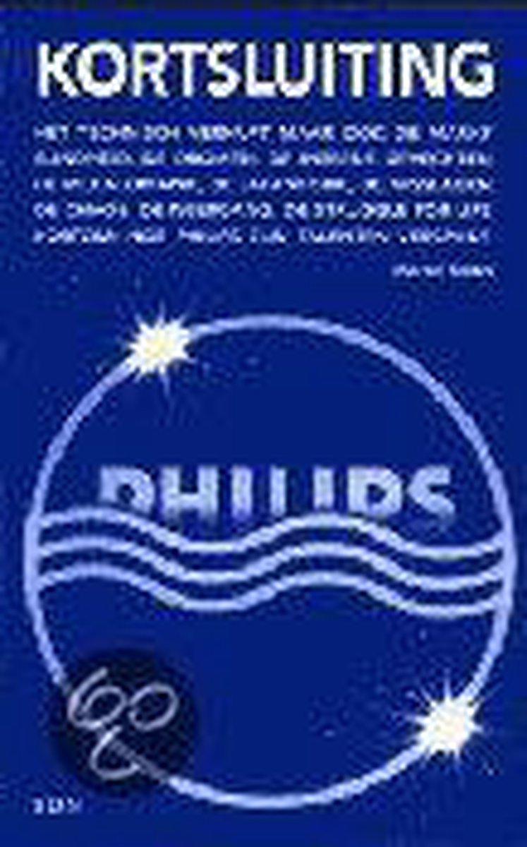 KORTSLUITING  - Hoe Philips zijn talenten verspilde.