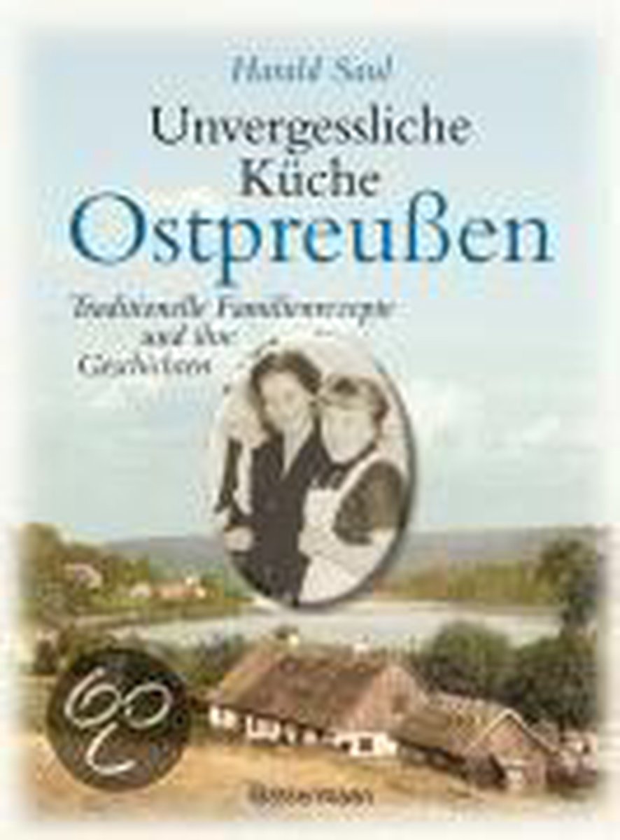 Unvergessliche Küche Ostpreußen