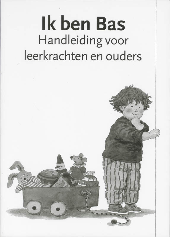 Ik ben Bas / Handleiding voor leerkrachten en ouders / Bas