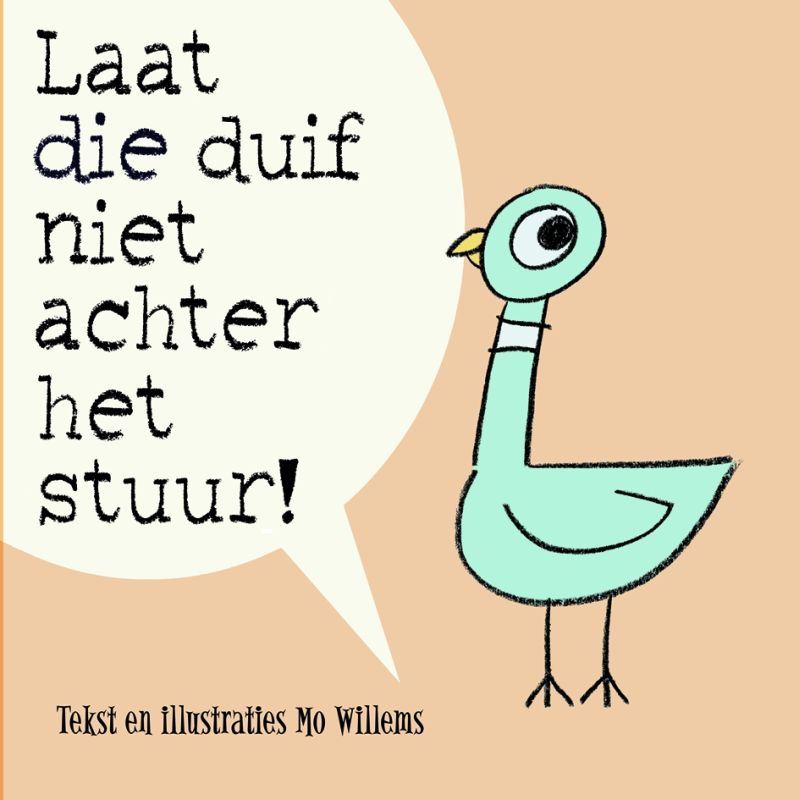 Laat Die Duif Niet Achter Het Stuur!