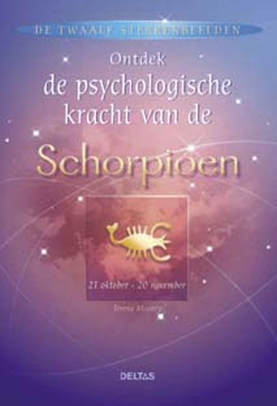 Ontdek de psychologische kracht van de Schorpioen / De twaalf sterrenbeelden
