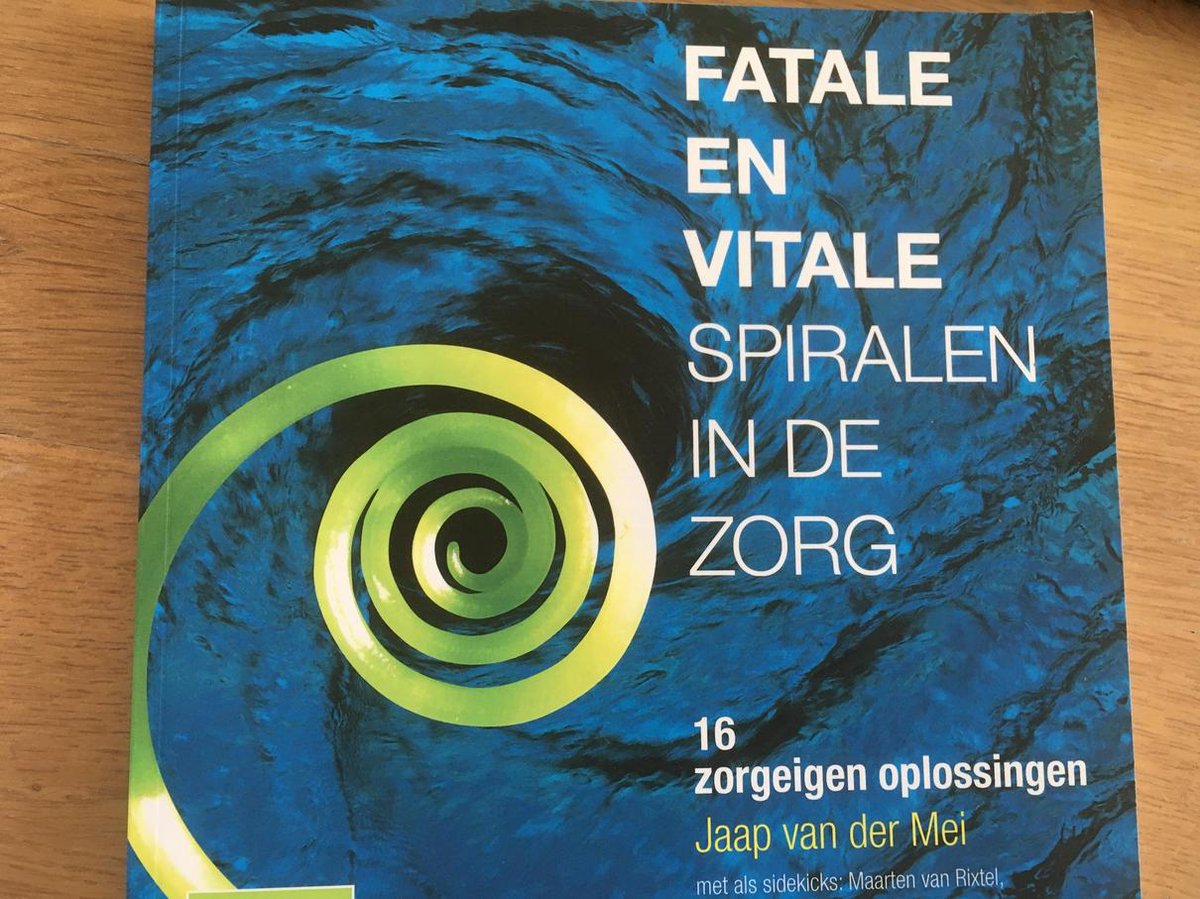 Fatale en vitale spiralen in de zorg