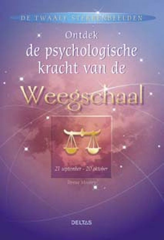 Ontdek de psychologische kracht van de Weegschaal / De twaalf sterrenbeelden