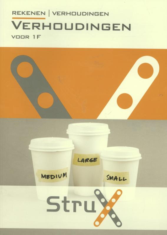 StruX - Rekenen verhoudingen Verhoudingen; Voor 1F