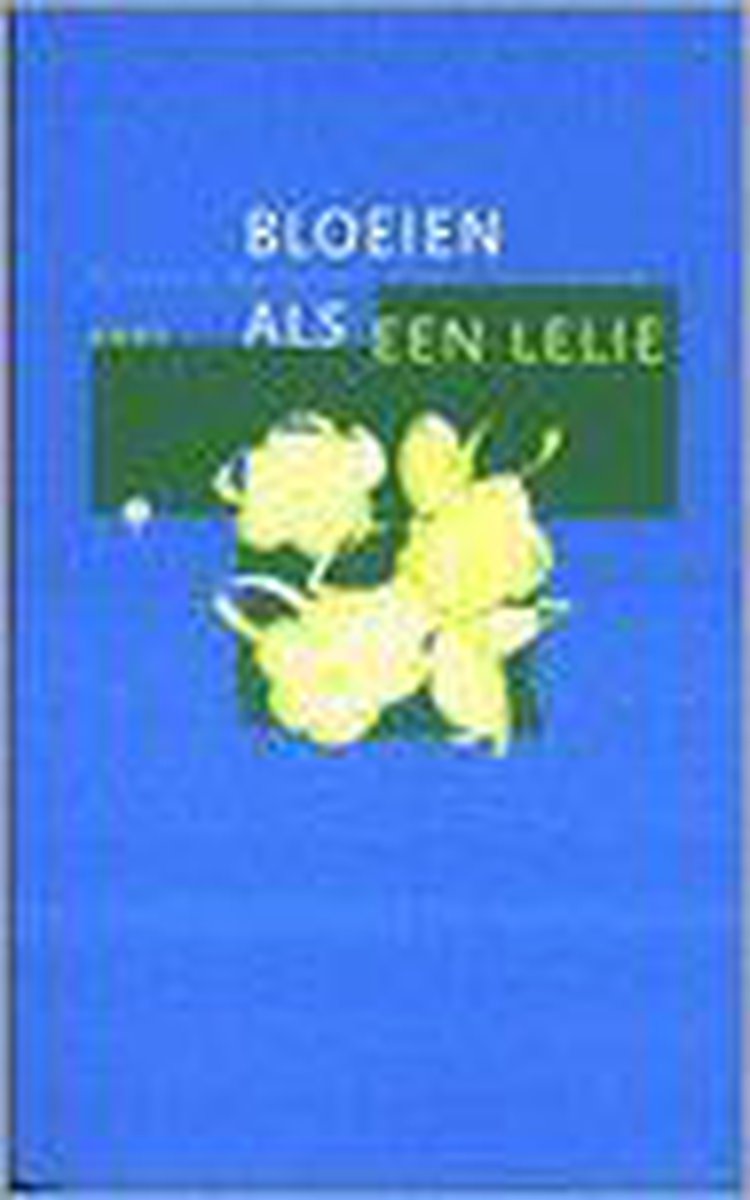 Bloeien als een lelie 2001