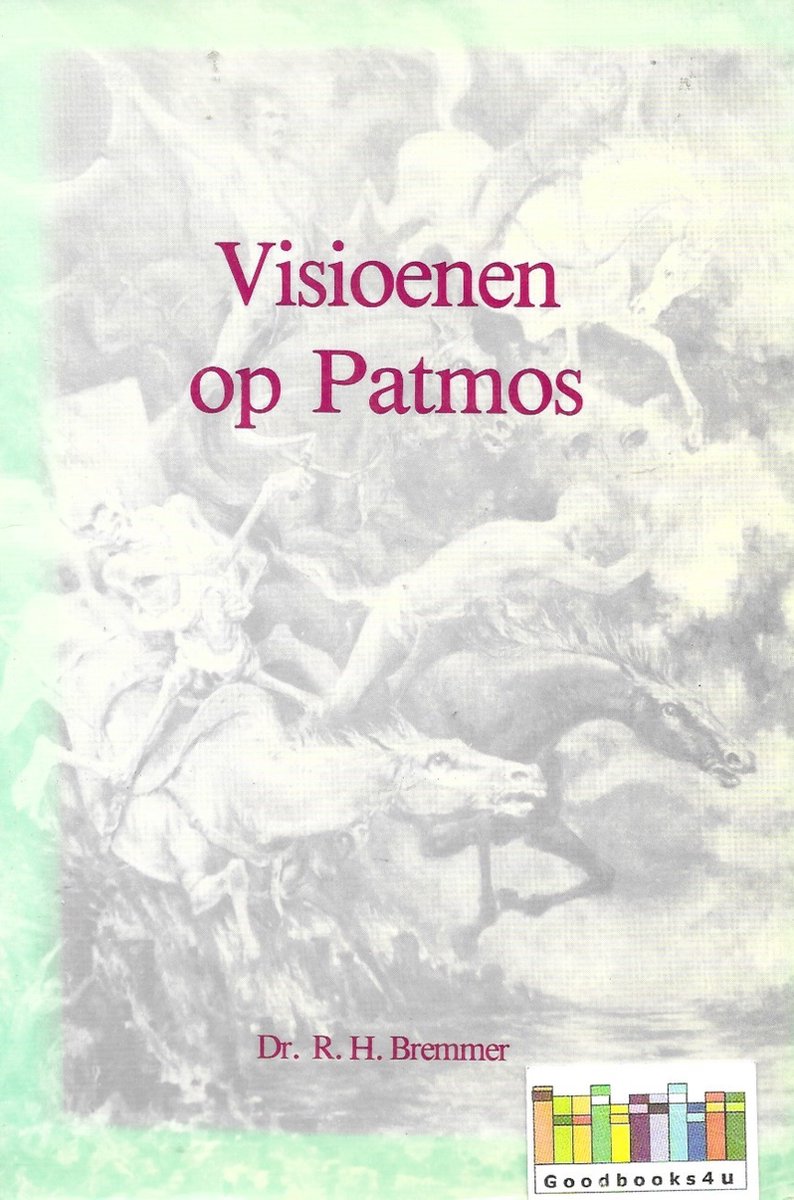 Visioenen op Patmos - beknopte bijbelstudies over de openbaring van johannes