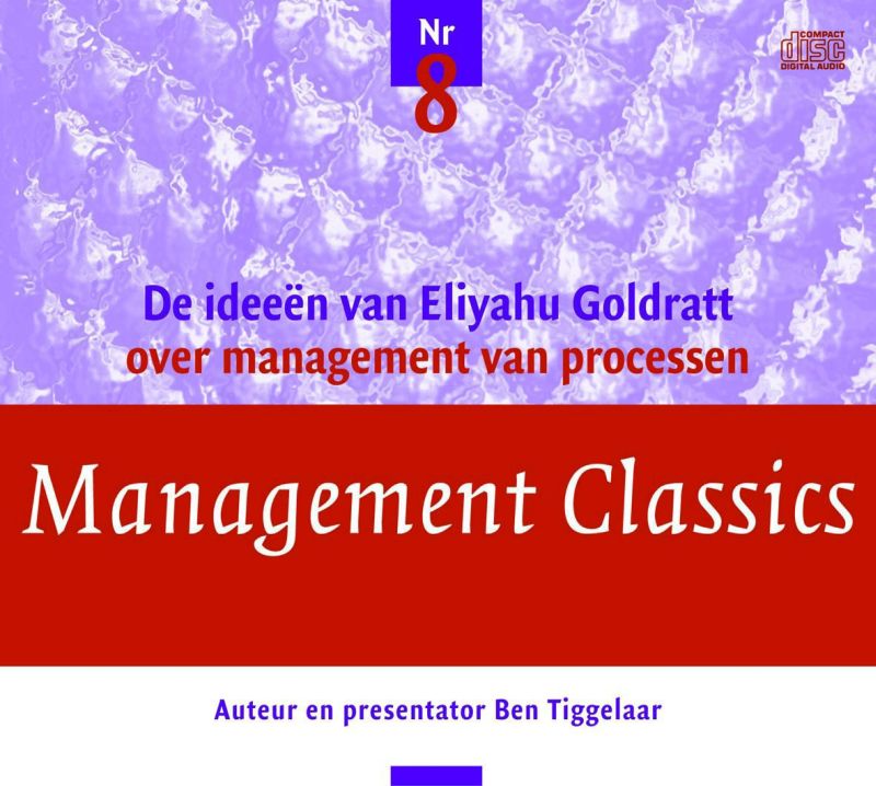 Management Classics / De ideeen van Eliyahu Goldratt over management van processen (luisterboek)