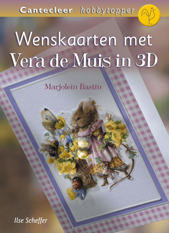Wenskaarten met Vera de Muis in 3D / Cantecleer hobbytopper