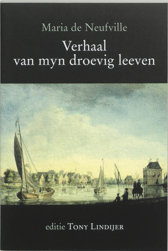 Verhaal van myn droevig leeven