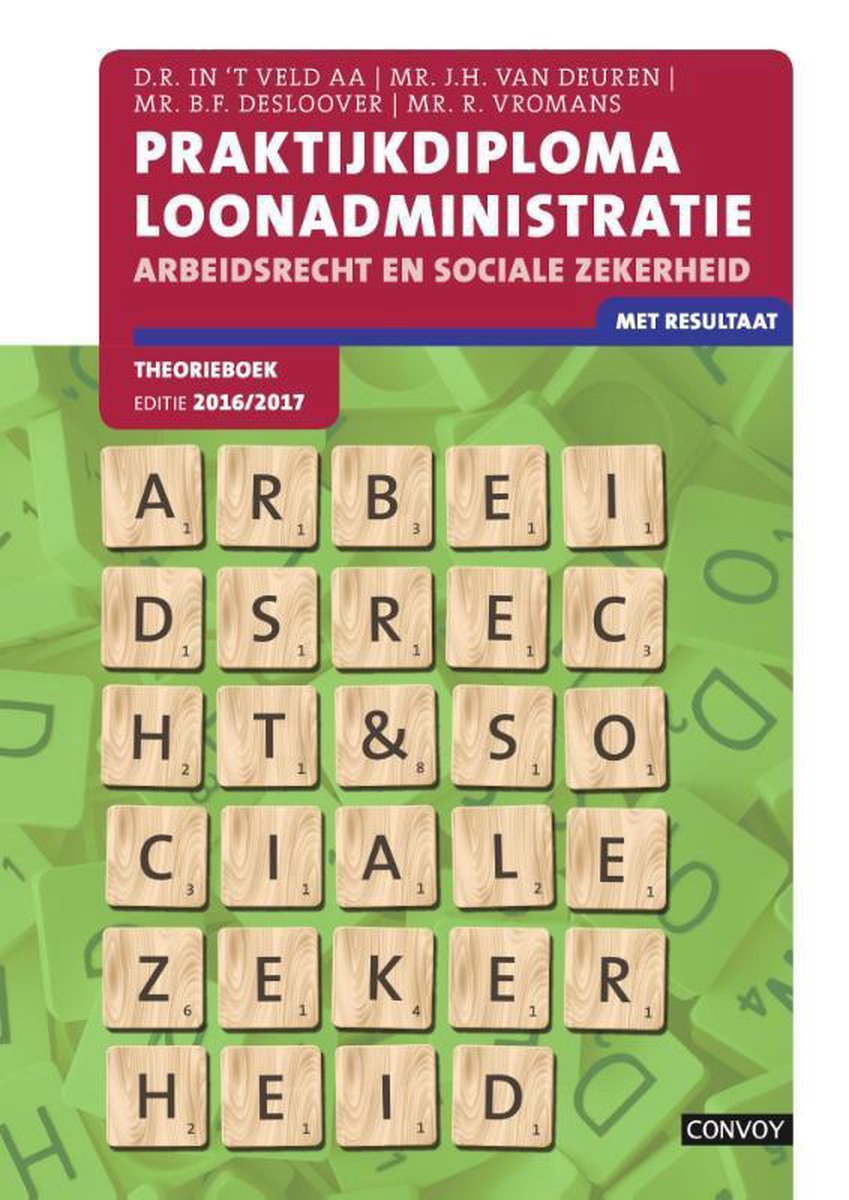 Praktijkdiploma loonadministratie Arbeidsrecht en sociale zekerheid 2016/2017 Theorieboek
