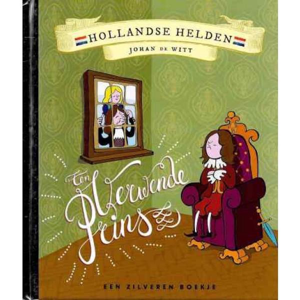 Een verwende prins / Hollandse helden