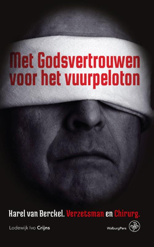 Met Godsvertrouwen voor het vuurpeloton