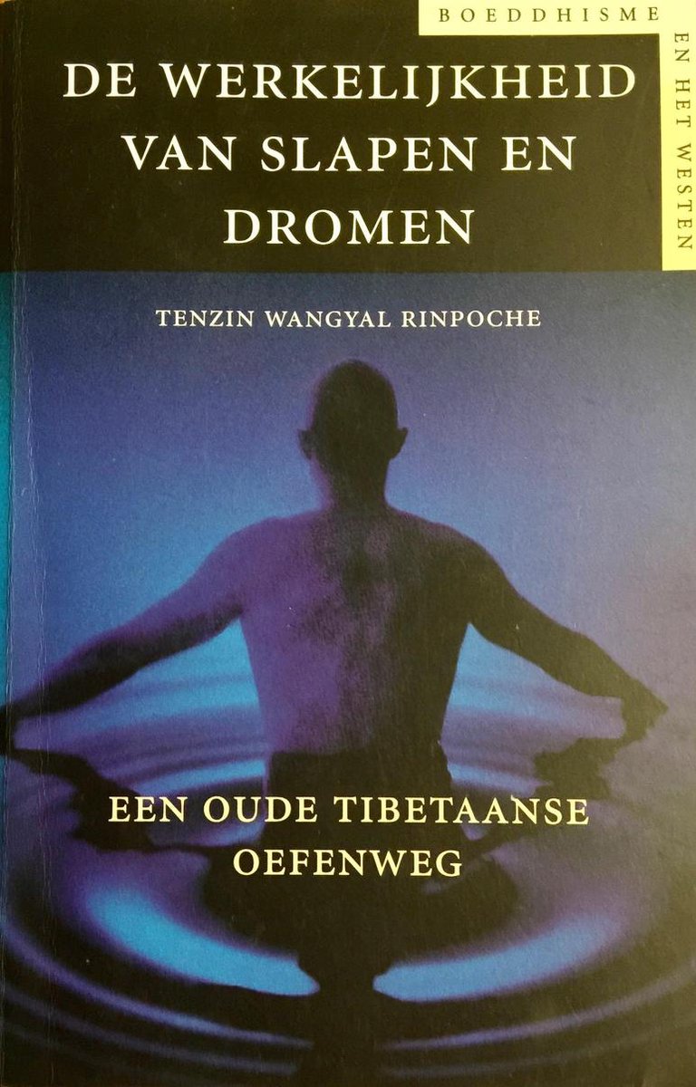 De werkelijkheid van slapen en dromen / Boeddhisme en het Westen
