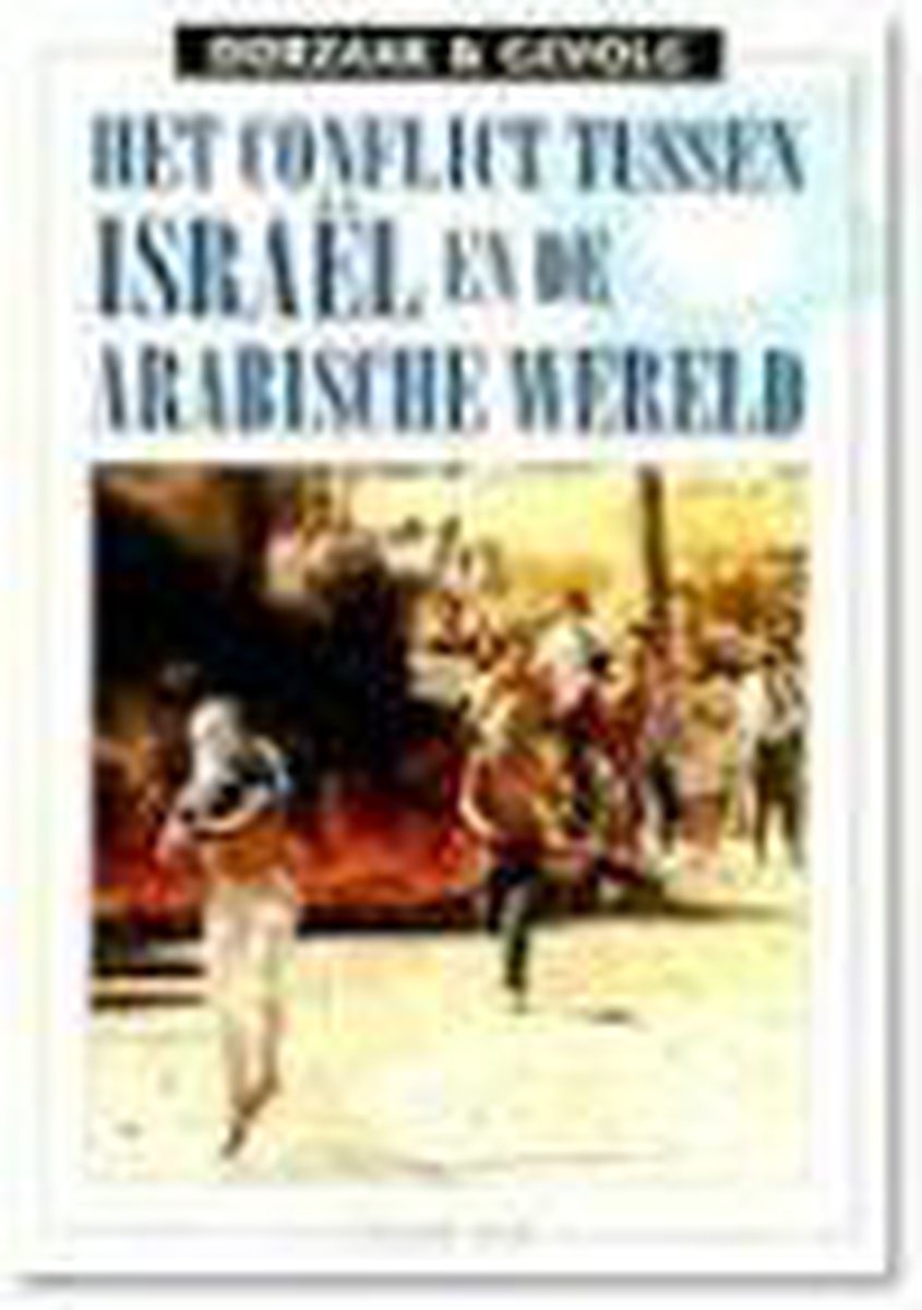 Het conflict tussen Israel en de Arabische wereld / Oorzaak & gevolg