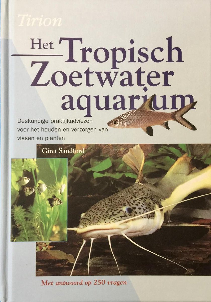 Het tropisch zoetwateraquarium / Tirion natuur