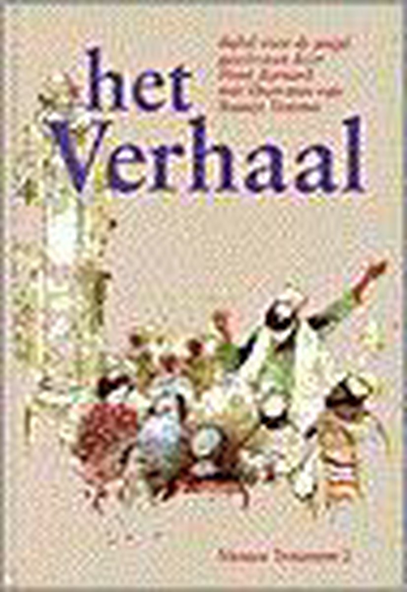 Het verhaal. Het Nieuwe Testament 2