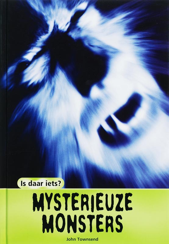 Mysterieuze monsters / Is daar iets?