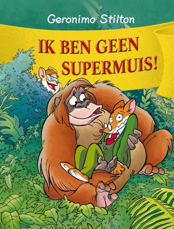 Ik ben geen supermuis! / Geronimo Stilton / 34