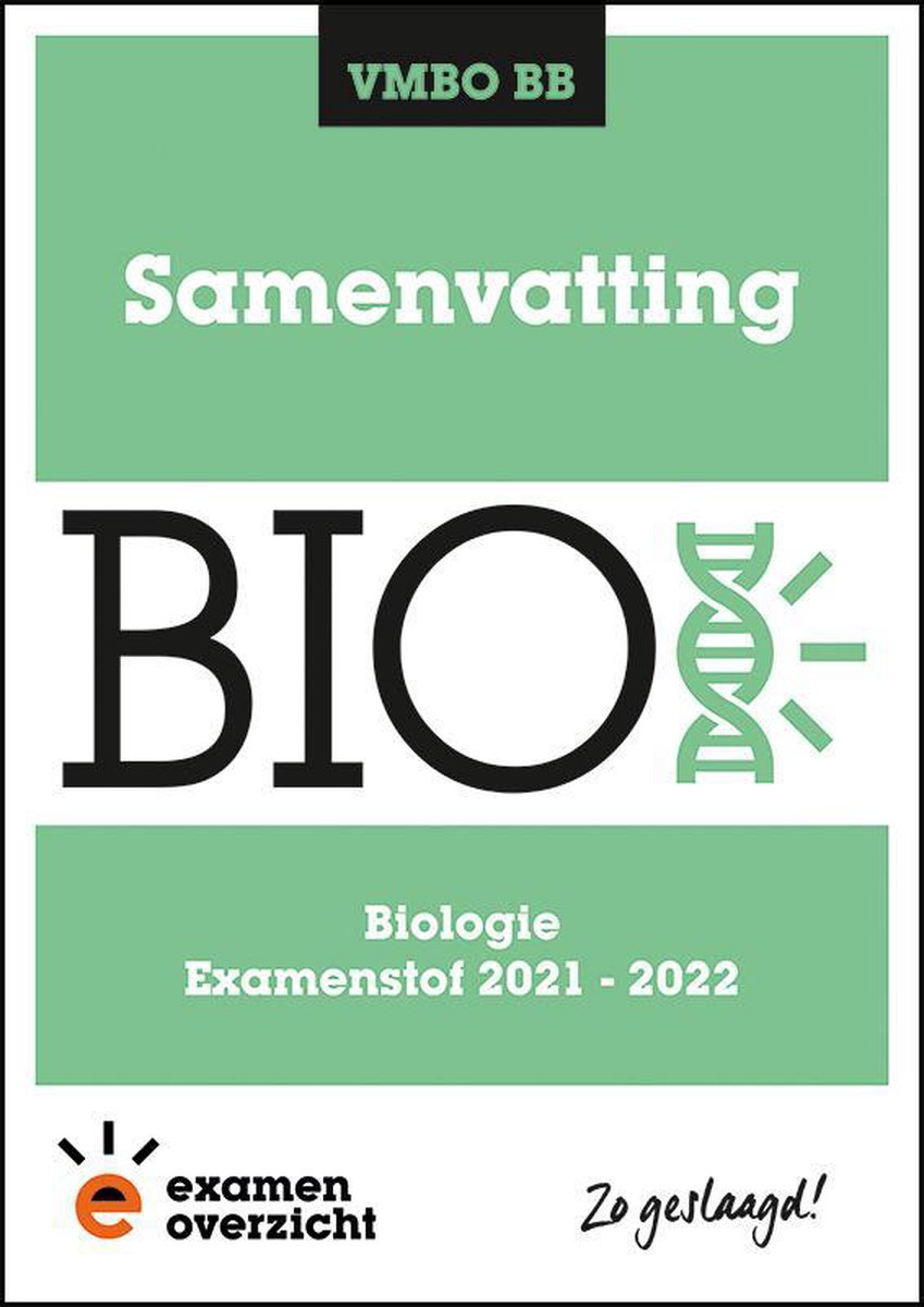 ExamenOverzicht - Samenvatting Biologie VMBO BB