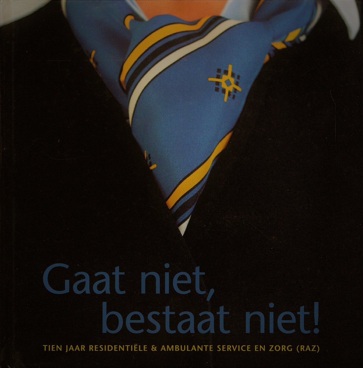 Gaat niet, bestaat niet!