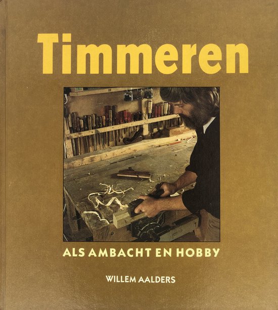 Timmeren als ambacht en hobby