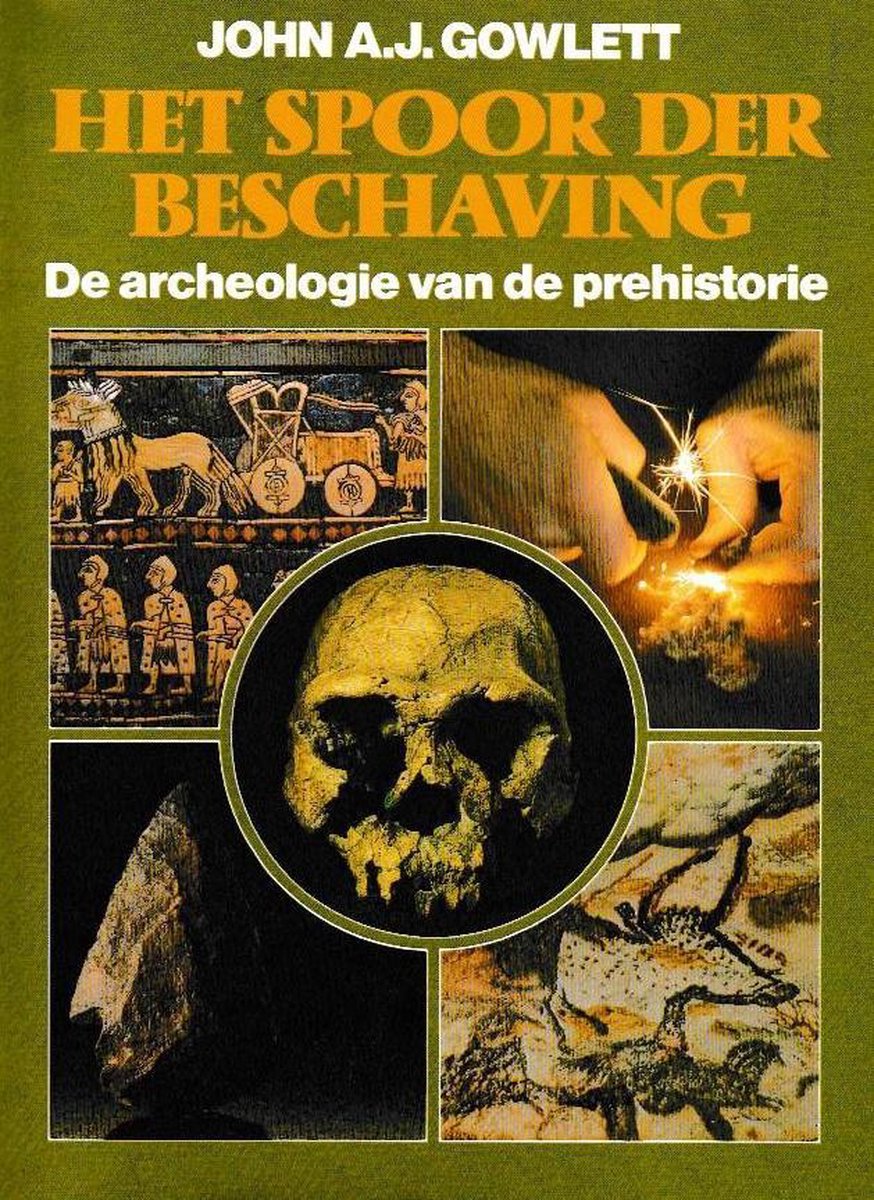 Het Spoor der Beschaving - De archeologie van de prehistorie
