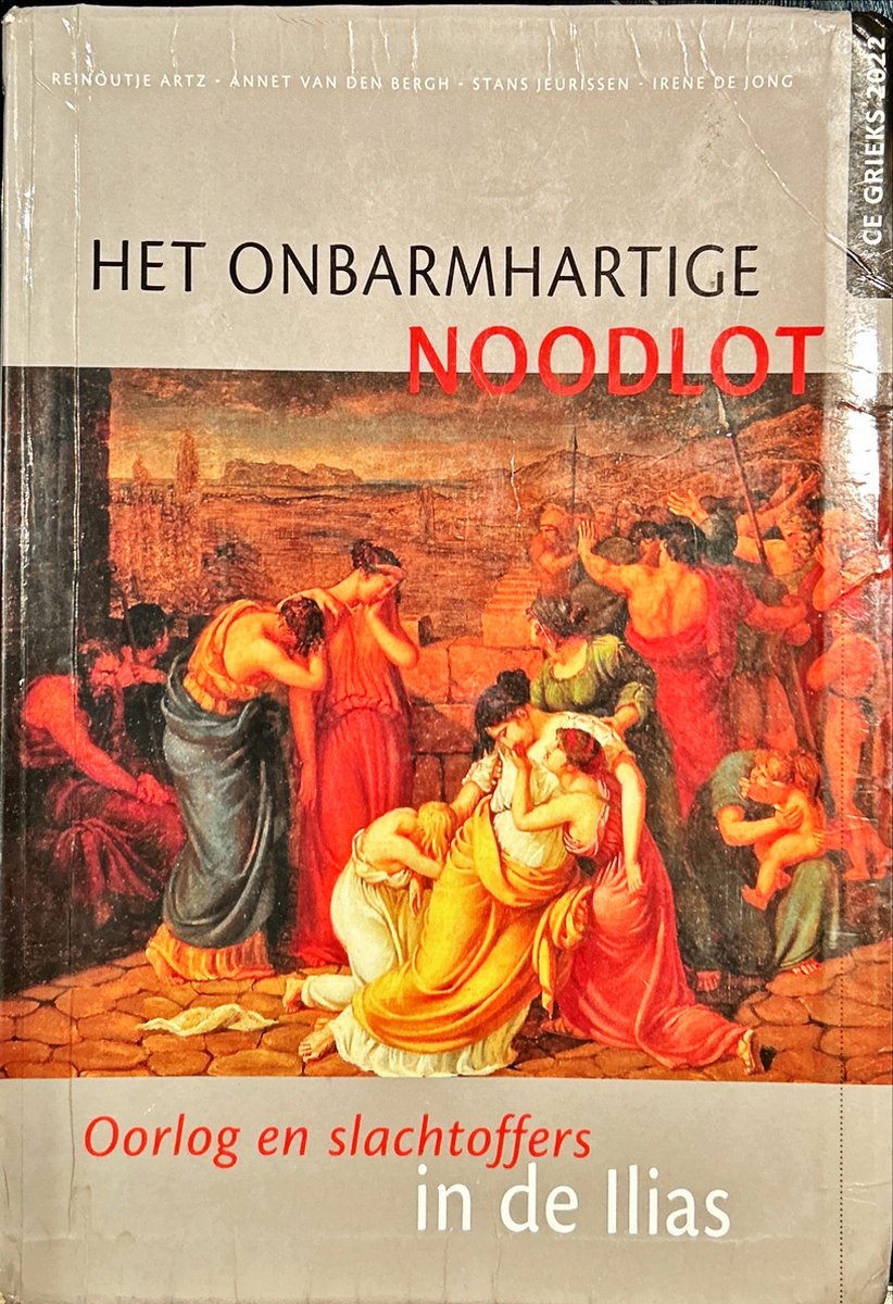 Het onbarmhartige noodlot, Oorlog en slachtoffers in de Ilias, Boek, Uitwerking syllabus Centraal Grieks Examen 2022