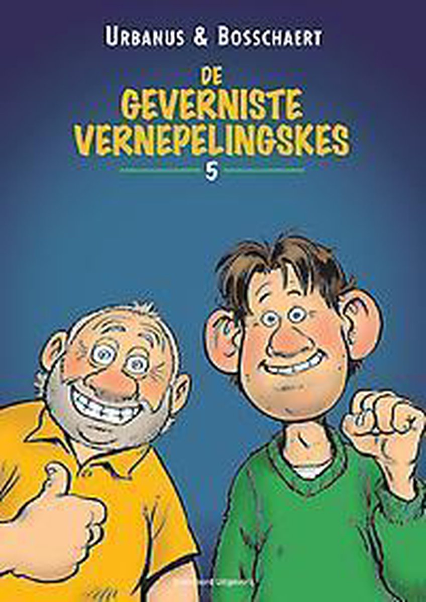 De geverniste vernepelingskes / 05 / Geverniste Vernepelingskes / 05