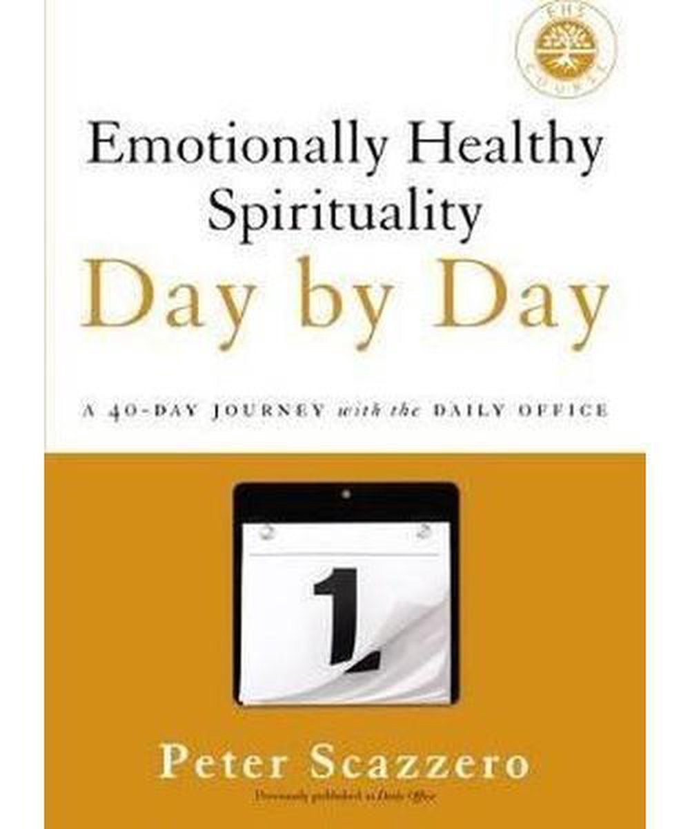 Emotionally Healthy Spirituality Day by Day: A 40-Day Journey with the Daily Office