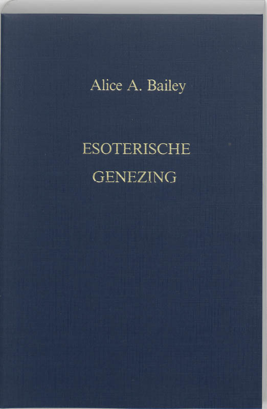 Esoterische genezing / Een verhandeling over de zeven stralen / dl. 4