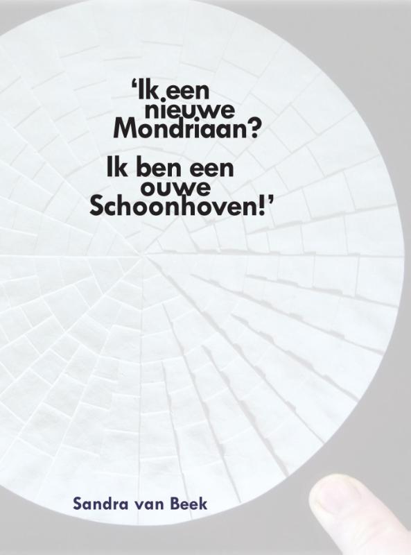 Ik een nieuwe Mondriaan? ik ben een ouwe Schoonhoven!