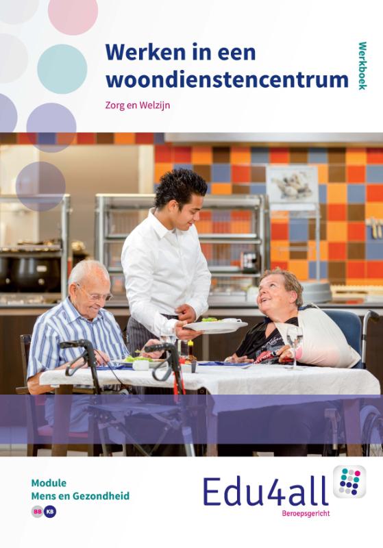 Werken in een woondienstencentrum (P) / module mens en gezondheid / Edu4all ZW
