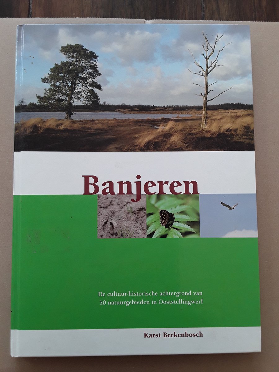 Banjeren - wandelen in 50 natuurgebieden - Ooststellingwerf