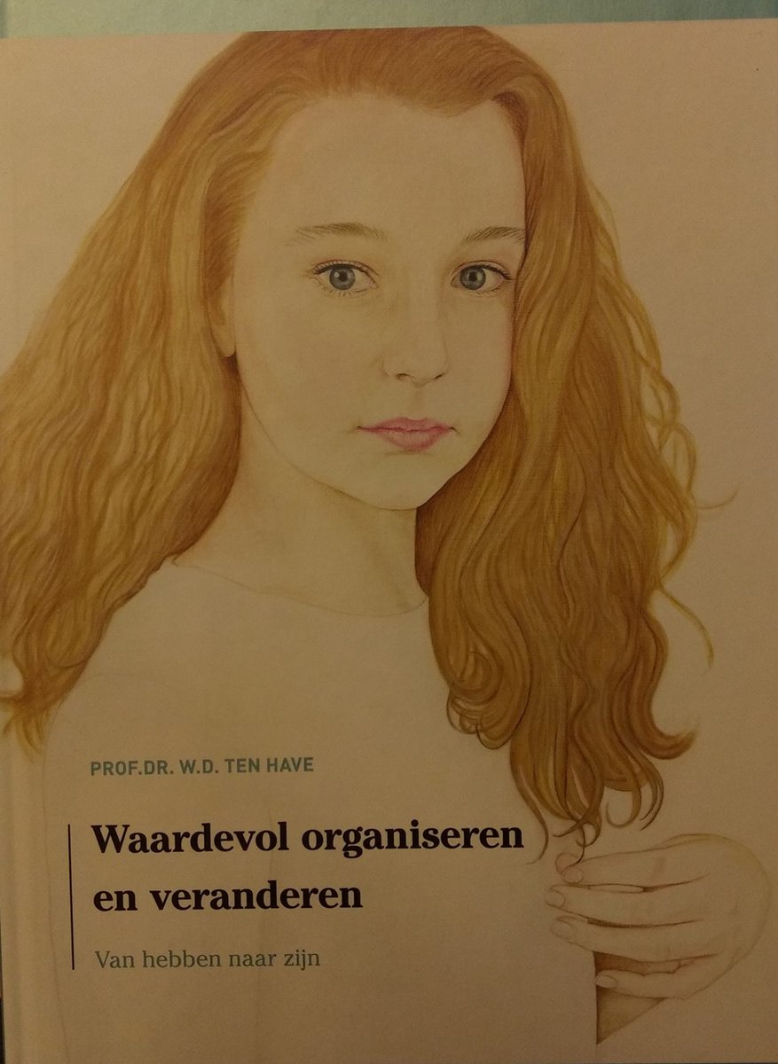 Waardevol organiseren en veranderen: van hebben naar zijn