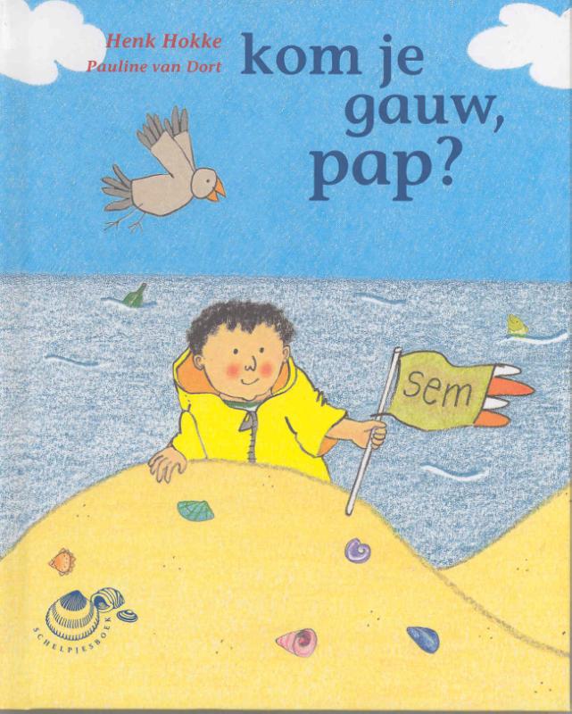 Kom je gauw, pap? / Schelpjes