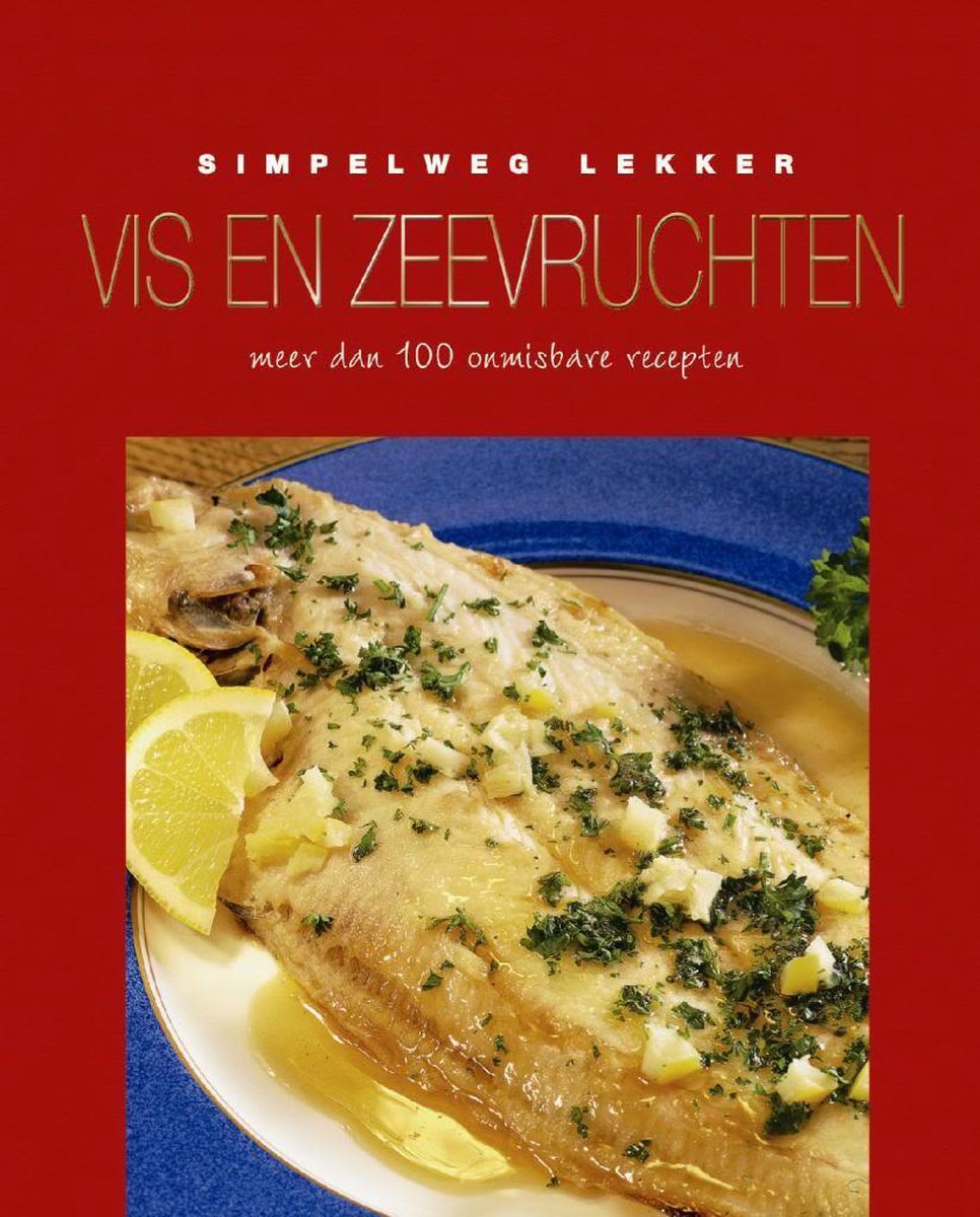 Simpelweg lekker, vis & zeevruchten