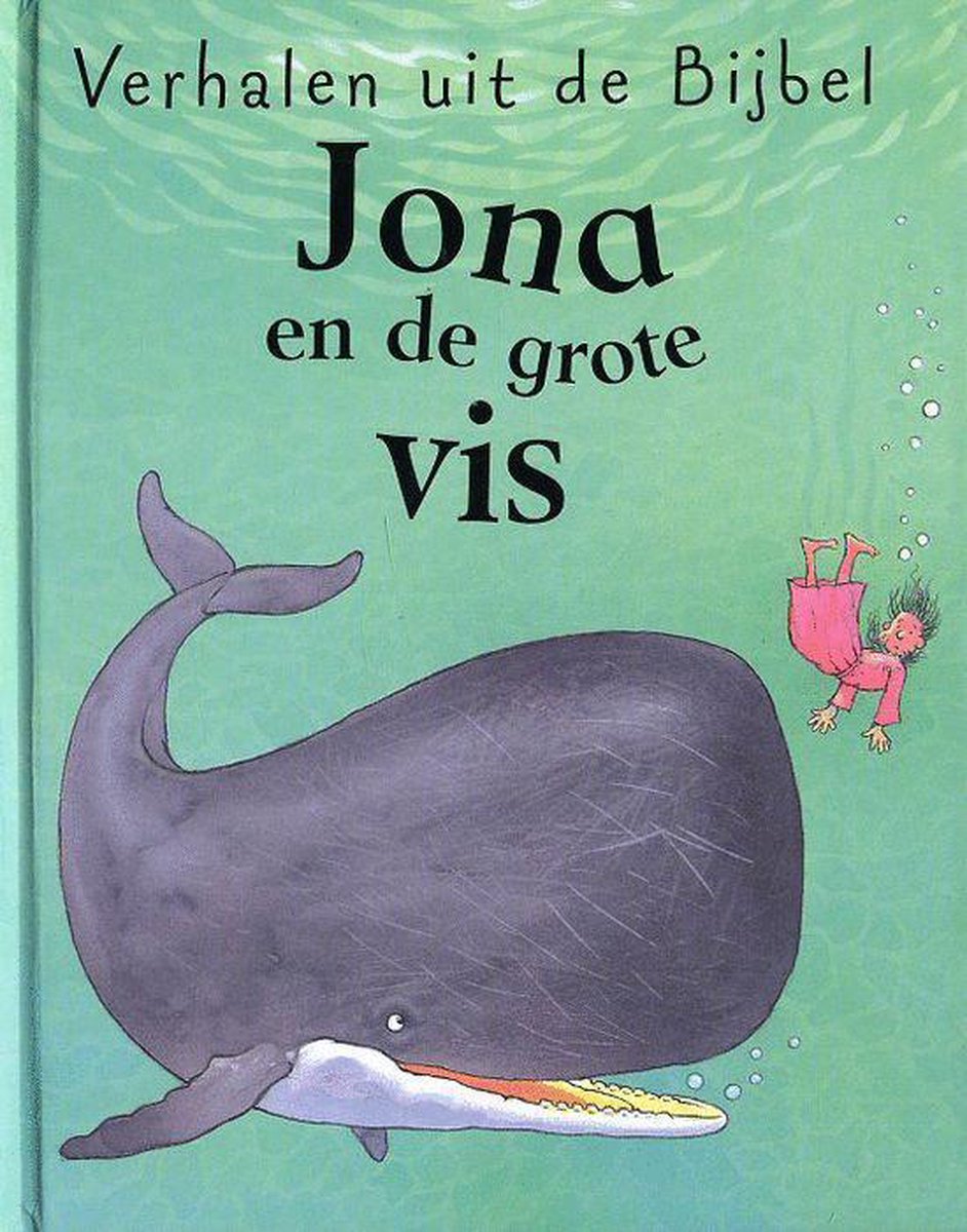 Verhalen uit de bijbel / jona en de grote vis