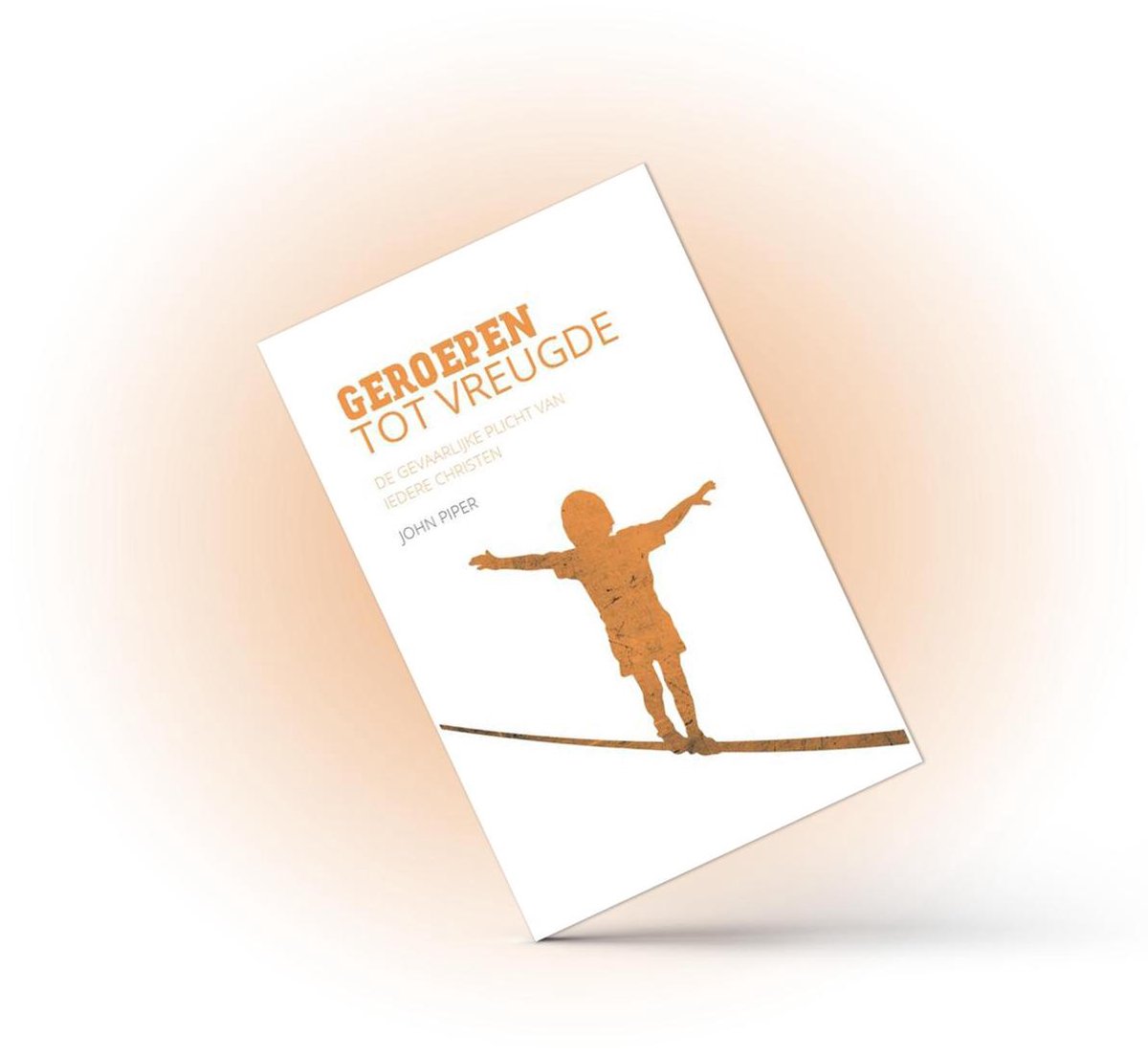Geroepen tot vreugde - John Piper - Geloofstoerusting