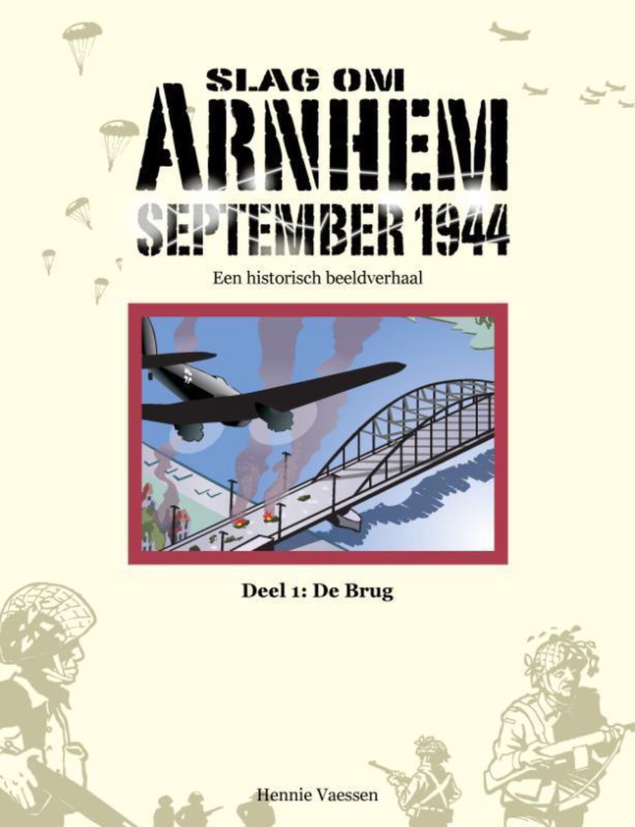 Slag om Arnhem September 1944 1: De Brug
