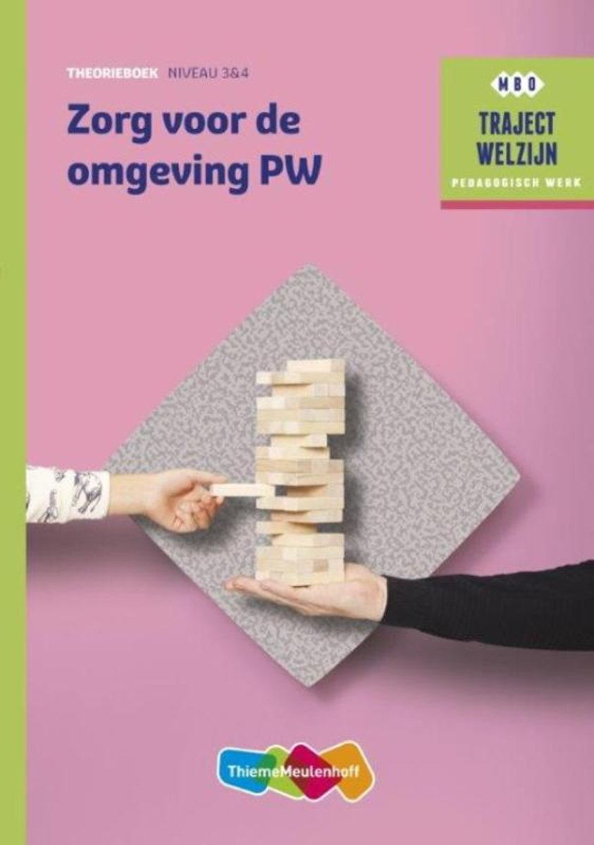 Zorg voor de omgeving PW / Theorieboek niveau 3/4 / Traject Welzijn