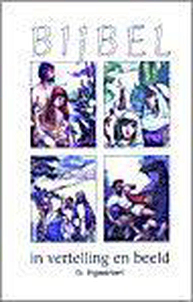 BIJBEL IN VERTELLING EN BEELD