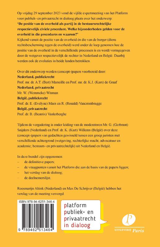 De positie van de overheid als partij in de bestuursrechtelijke respectievelijk civiele procedure. / Platform voor publiek- en privaatrecht in dialoog / 5 achterkant