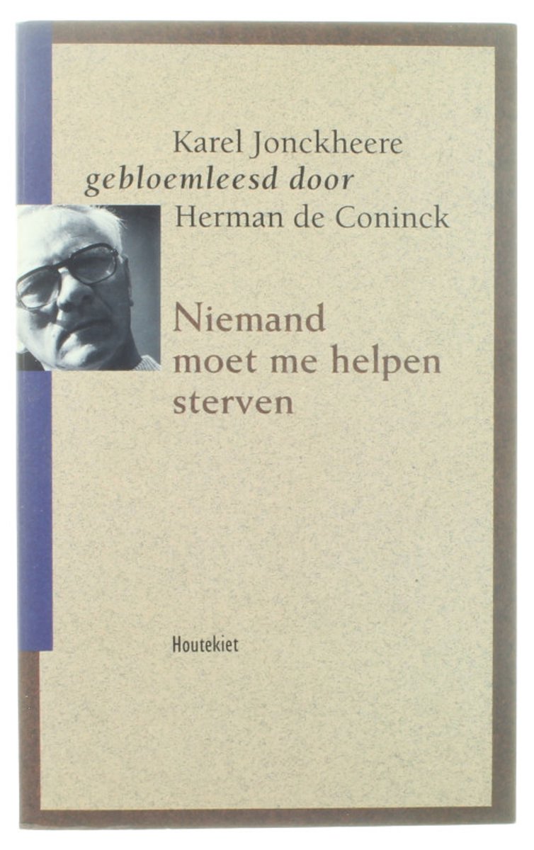 Niemand moet me helpen sterven (maar een ieder mag me leren leven)