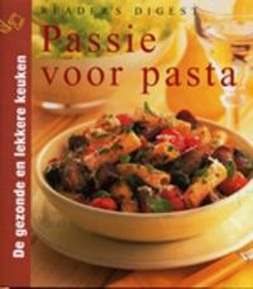 Passie voor pasta / De gezonde en lekkere keuken